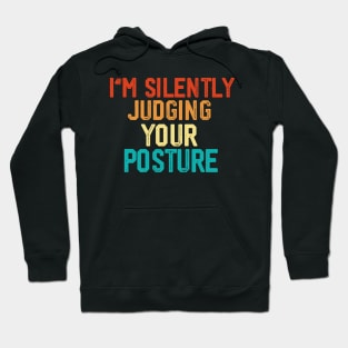 I'm Silently Judging Your Posture 90s Hoodie